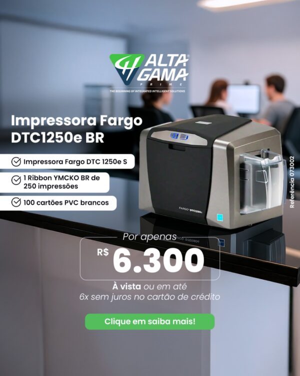 Combo Impressora Fargo DTC1250e Single BR + ribbon + cartões